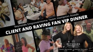 August 2023 Reynolds EmpowerHome Team Hampton Roads Client and Raving Fan VIP Dinner!