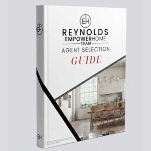 Copy of the Reynolds EmpowerHome Team’s free Agent Selection Guide book, helping homeowners choose the right real estate agent.